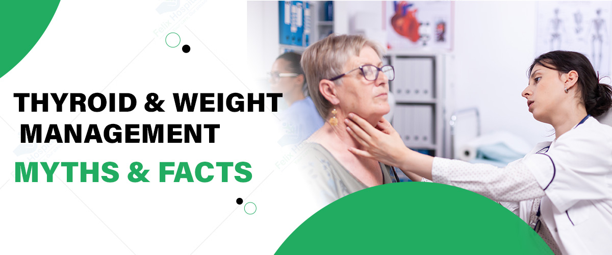 Thyroid and Weight Management: Myths and Facts